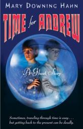 Time for Andrew: A Ghost Story by Mary Downing Hahn Paperback Book