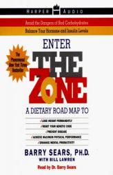 The Zone: A Dietary Road Map to Lose Weight Permanently : Reset Your Genetic Code : Prevent Disease : Achieve Maximum Physical Performance by Barry Sears Paperback Book