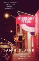 Midnight Jesus: Where Struggle, Faith, and Grace Collide . . . by Jamie Blaine Paperback Book
