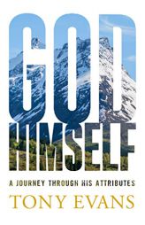 God, Himself: A Journey Through His Attributes by Tony Evans Paperback Book