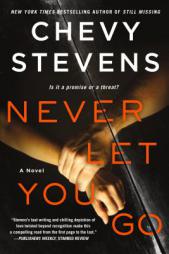Never Let You Go: A Novel by Chevy Stevens Paperback Book