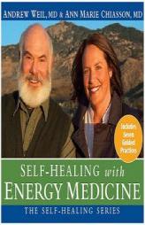 Self-Healing with Energy Medicine by Andrew Weil Paperback Book