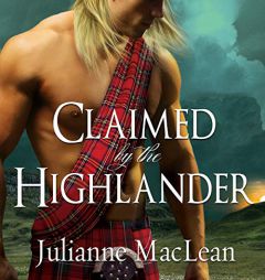 Claimed by the Highlander (The Highlander Series) by Julianne MacLean Paperback Book
