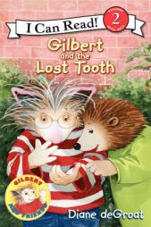 Gilbert and the Lost Tooth (I Can Read Book 2) by Diane de Groat Paperback Book