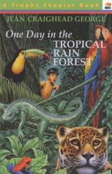One Day in the Tropical Rain Forest by Jean Craighead George Paperback Book