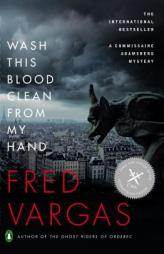 Wash This Blood Clean from My Hand by Fred Vargas Paperback Book