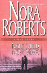 Night Tales: Night Shield & Night Moves: Night ShieldNight Moves by Nora Roberts Paperback Book
