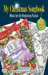 My Christmas Songbook: Music for the Beginning Pianist (Includes Coloring Pages!) by Bergerac Paperback Book