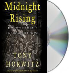 Midnight Rising: John Brown and the Raid That Sparked the Civil War by Tony Horwitz Paperback Book