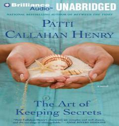The Art of Keeping Secrets by Patti Callahan Henry Paperback Book