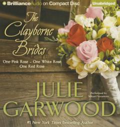 The Clayborne Brides: One Pink Rose, One White Rose, One Red Rose (Claybornes' Brides) by Julie Garwood Paperback Book