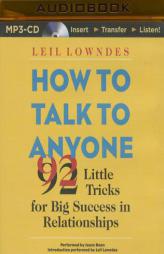 How to Talk to Anyone: 92 Little Tricks for Big Success in Relationships by Leil Lowndes Paperback Book