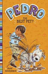 The Best Pet? (Pedro) by Fran Manushkin Paperback Book