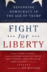 Fight for Liberty: Defending Democracy in the Age of Trump by Mark Lasswell Paperback Book