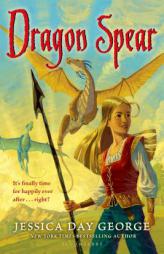 Dragon Spear by Jessica Day George Paperback Book