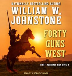 Forty Guns West (The First Mountain Man Series) by William W. Johnstone Paperback Book