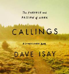 Callings: The Purpose and Passion of Work by David Isay Paperback Book