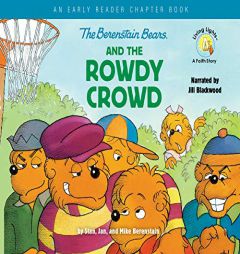 The Berenstain Bears and the Rowdy Crowd: An Early Reader Chapter Book (Berenstain Bears/Living Lights) by Stan Berenstain Paperback Book