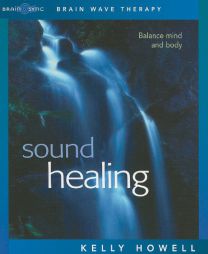 Sound Healing by Kelly Howell Paperback Book