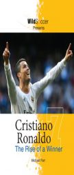 Cristiano Ronaldo The Rise of a Winner by Michael Part Paperback Book