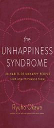 The Unhappiness Syndrome: 28 Habits of Unhappy People (and How to Change Them) by Ryuho Okawa Paperback Book