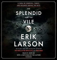 The Splendid and the Vile: A Saga of Churchill, Family, and Defiance During the Blitz by Erik Larson Paperback Book