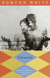 Caracole by Edmund White Paperback Book
