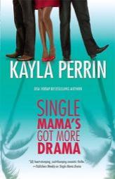 Single Mama's Got More Drama by Kayla Perrin Paperback Book