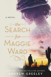 The Search for Maggie Ward by Andrew M. Greeley Paperback Book