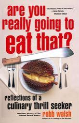 Are You Really Going to Eat That? by Robb Walsh Paperback Book