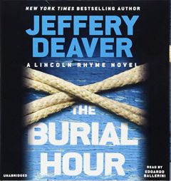 The Burial Hour (A Lincoln Rhyme Novel) by Jeffery Deaver Paperback Book