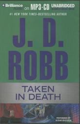 Taken in Death (In Death Series) by J. D. Robb Paperback Book