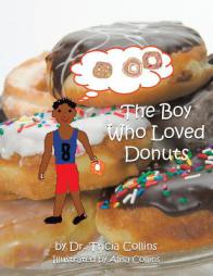 The Boy Who Loved Donuts by Dr Tricia Collins Paperback Book