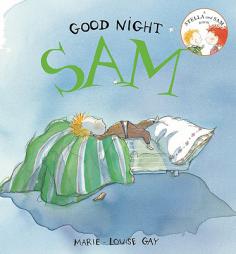 Good Night, Sam (Stella and Sam) by Marie-Louise Gay Paperback Book