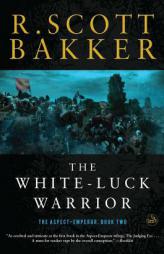 The White-Luck Warrior (Aspect-Emperor) by R. Scott Bakker Paperback Book