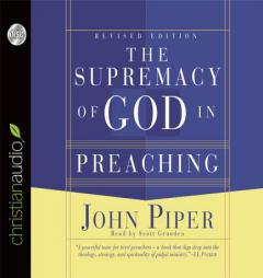 The Supremacy of God in Preaching by John Piper Paperback Book