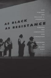 As Black as Resistance: Finding the Conditions for Liberation by  Paperback Book