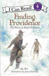 Finding Providence: The Story of Roger Williams (I Can Read Book 4) by Avi Paperback Book