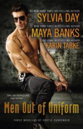 Men Out of Uniform: Three Novellas of Erotic Surrender by Maya Banks Paperback Book