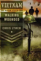 Walking Wounded (Vietnam #5) by Chris Lynch Paperback Book