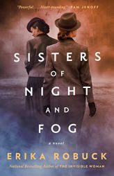 Sisters of Night and Fog: A WWII Novel by Erika Robuck Paperback Book