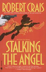 Stalking the Angel: An Elvis Cole and Joe Pike Novel by Robert Crais Paperback Book