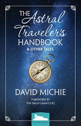 The Astral Traveler's Handbook & Other Tales by David Michie Paperback Book