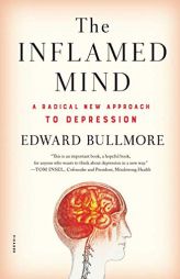 Inflamed Mind, The by Edward Bullmore Paperback Book