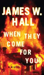 When They Come for You by James W. Hall Paperback Book