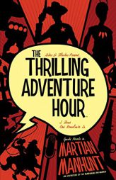 The Thrilling Adventure Hour: Martian Manhunt by Ben Acker Paperback Book