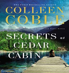 Secrets at Cedar Cabin (A Lavender Tides Novel) by Colleen Coble Paperback Book