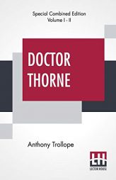 Doctor Thorne (Complete) by Anthony Trollope Paperback Book