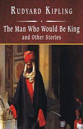 The Man Who Would Be King and Other Stories, with eBook by Rudyard Kipling Paperback Book