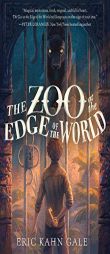 The Zoo at the Edge of the World by Eric Kahn Gale Paperback Book